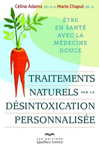 Traitements naturels par la désintoxication personnalisée. Etre en santé avec la médecine douce
