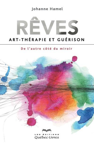 Rêves. Art-thérapie et guérison, de l'autre côté du miroir