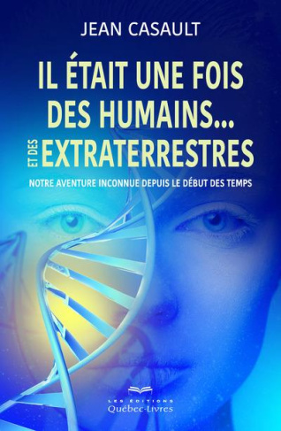 Il était une fois des humains... et des extraterrestres. Notre aventure inconnue depuis le début des