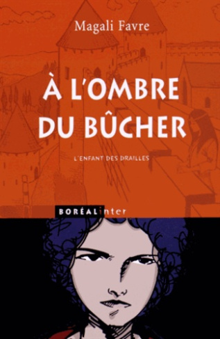 L'enfant des drailles Tome 1 : A l'ombre du bûcher