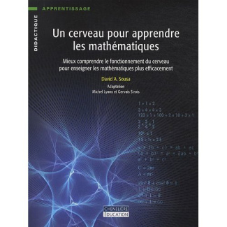 Un cerveau pour apprendre les mathématiques / Mieux comprendre le fonctionnement du cerveau pour ens