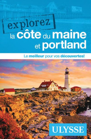Explorez la côte du Maine et Portland. 2e édition