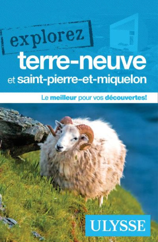 Explorez Terre-Neuve et Saint-Pierre-et-Miquelon. 3e édition