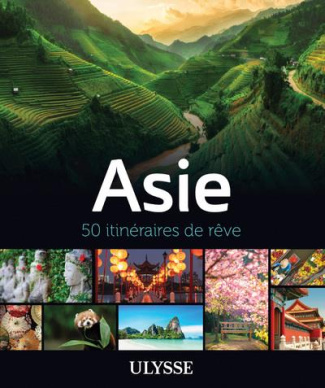 Asie. 50 itinéraires de rêve