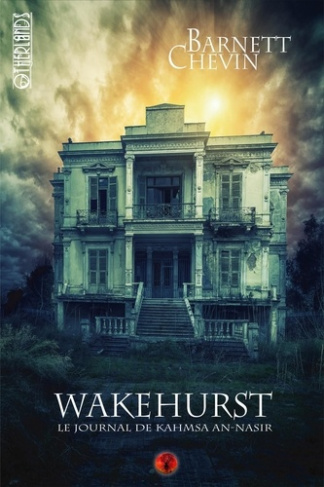 Wakehurst. Le journal de kahmsa an-nasir