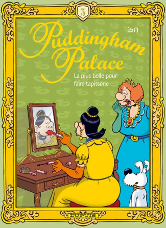 Puddingham Palace Tome 3 : La plus belle pour faire tapisserie