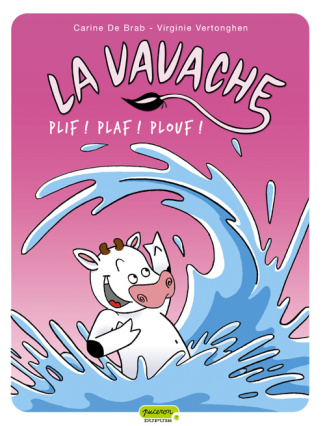 La Vavache Tome 1 : Plif ! Plaf ! Plouf !