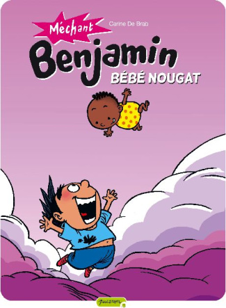 Méchant Benjamin Tome 4 : Bébé nougat