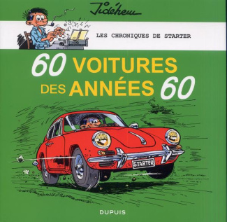Les chroniques de Starter. Tome 1, 60 voitures des années 60