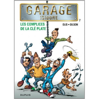 Garage Isidore - Tome 7 - Les Complices de la clé plate (nouvelle maquette)
