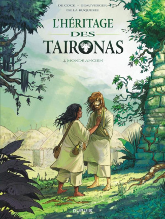 L'héritage des Taironas Tome 2 : Monde ancien