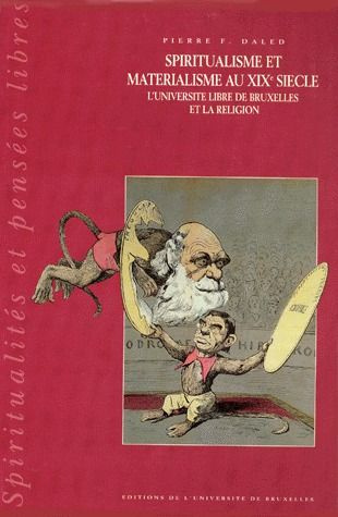 SPIRITUALISME ET MATERIALISME AU XIXEME SIECLE. L'Université Libre de Bruxelles et la religion