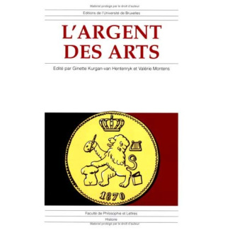 L'argent des arts : la politique artistique des pouvoirs publics en Belgique de 1830 à 1940