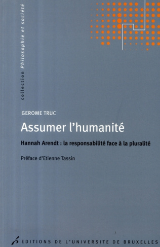 Assumer l'humanité. Hannah Arendt : la responsabilité face à la pluralité
