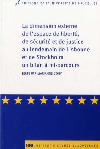 La dimension externe de l?espace de liberté, de sécurité et de justice au lendemain de Lisbonne et d