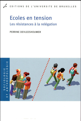 Ecoles en tension. Les résistances à la relégation