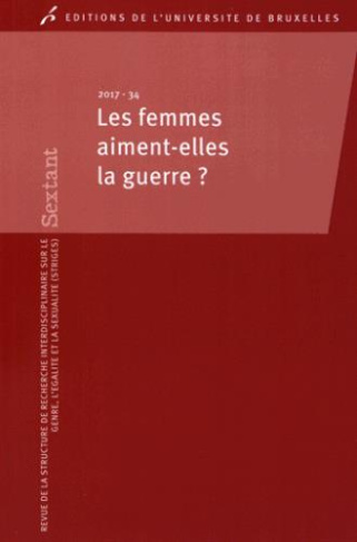 Sextant N°34/2017 : Les femmes aiment elles la guerre ?