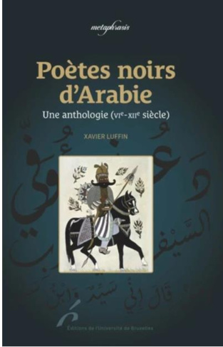 Poètes noirs d'Arabie. Une anthologie (VIe-XIIe siècle)