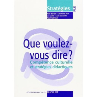 QUE VOULEZ-VOUS DIRE  GUIDE PEDAGOGIQUE COMPETENCE CUTURELLE ET STRATEGIES DIDACTIQUES FLE