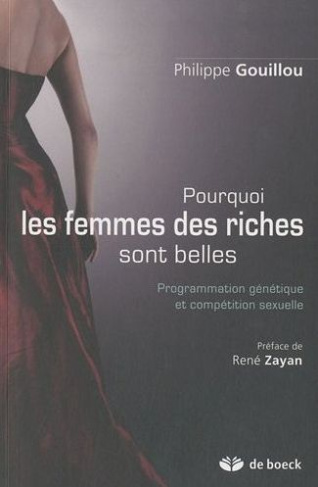 Pourquoi les femmes des riches sont belles. Programmation génétique et compétition sexuelle, 2e édit