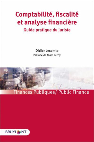 Comptabilité, fiscalité et analyse financière. Guide pratique du juriste