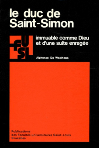 DUC DE SAINT SIMON IMMUABLE COMME DIEU ET D UNE SUITE ENRAGEE