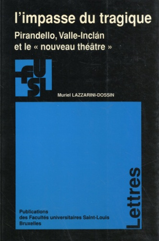 IMPASSE DU TRAGIQUE - PIRANDELLO VALLE INCLAN ET LE NOUVEAU THEAT