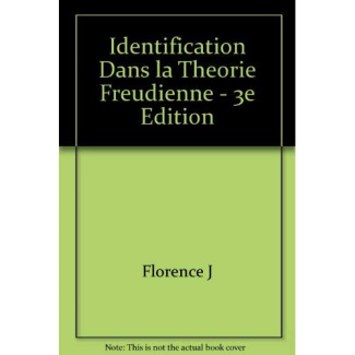 IDENTIFICATION DANS LA THEORIE FREUDIENNE - 3E EDITION