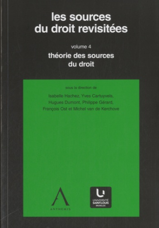Les sources du droit revisitées. Volume 4, Théorie des sources du droit