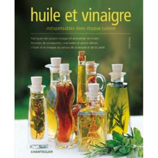 Huile et vinaigre indispensables dans chaque cuisine
