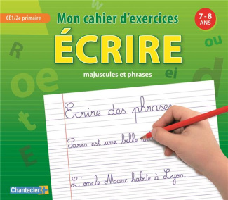 Mon cahier d'exercices écrire majuscules et phrases. 7-8 ans CE1/CE2 primaire