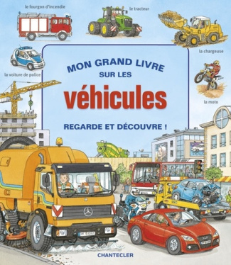 Mon grand livre sur les véhicules. Regarde et découvre !