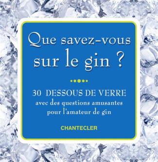 QUE SAVEZ-VOUS SUR LE GIN (30 DESSOUS DE VERRE)
