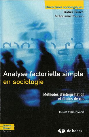 Analyse factorielle simple en sociologie. Méthodes d'interprétation et études de cas