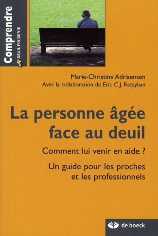 La personne âgée face au deuil. Comment lui venir en aide? Un guide pour les proches et les professi