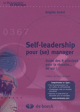 Self-leadership pour (se) manager. Guide des 8 principes pour la réussite...de soi !