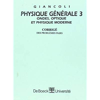 Physique Générale. Tome 3, Ondes, optique et physique moderne, Corrigé des problèmes pairs