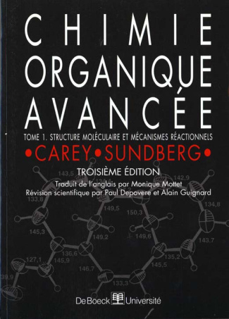 CHIMIE ORGANIQUE AVANCEE. Tome 1, Structure moléculaire et mécanismes réactionnels, 3ème édition