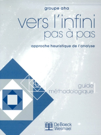 VERS L'INFINI - GUIDE + CORRIGE APPROCHE DE L'ANALYSE MATHEMATIQUE