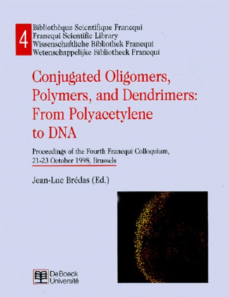 CONJUGATED OLIGOMERS, POLYMERS AND DENDRIMERS : FROM POLYACETYLENE TO DNA. Proceedings of the Fourth