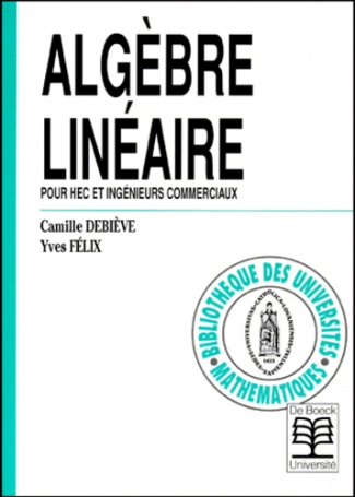 Algèbre linéaire. Pour HEC et ingénieurs commerciaux