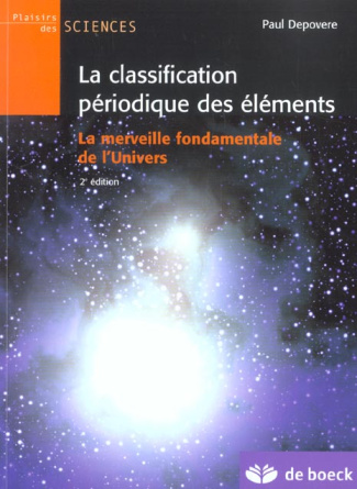 La classification périodique des éléments. La merveille fondamentale de l'univers, 2ème édition