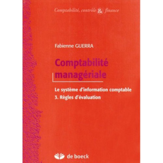 Comptabilité managériale. Le système d'information comptable Volume 3, Règles d'évaluation