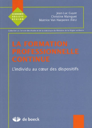 La formation professionnelle continue. L'individu au coeur des dispositifs