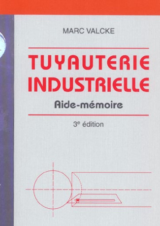Tuyauterie industrielle. Aide-mémoire, 3e édition