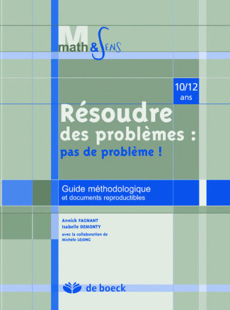 Résoudre des problèmes : pas de problème. 10-12 ans / 10/12 ans - Guide méthodologique et documents