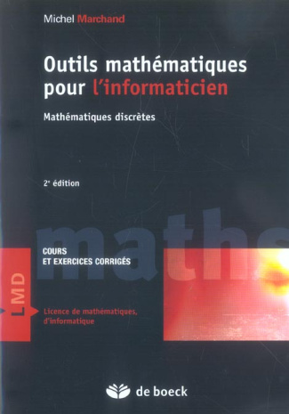 Outils mathématiques pour l'informaticien. Mathématiques discrètes, Cours et exercices corrigés, 2e