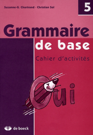GRAMMAIRE DE BASE, CAHIER D'ACTIVITES  5 EME