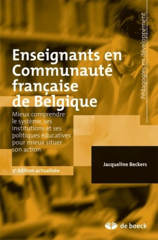 Enseignants en communauté française de Belgique. Mieux comprendre le système, ses institutions et se