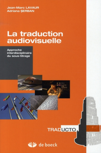 La traduction audiovisuelle. Approche interdisciplinaire du sous-titrage